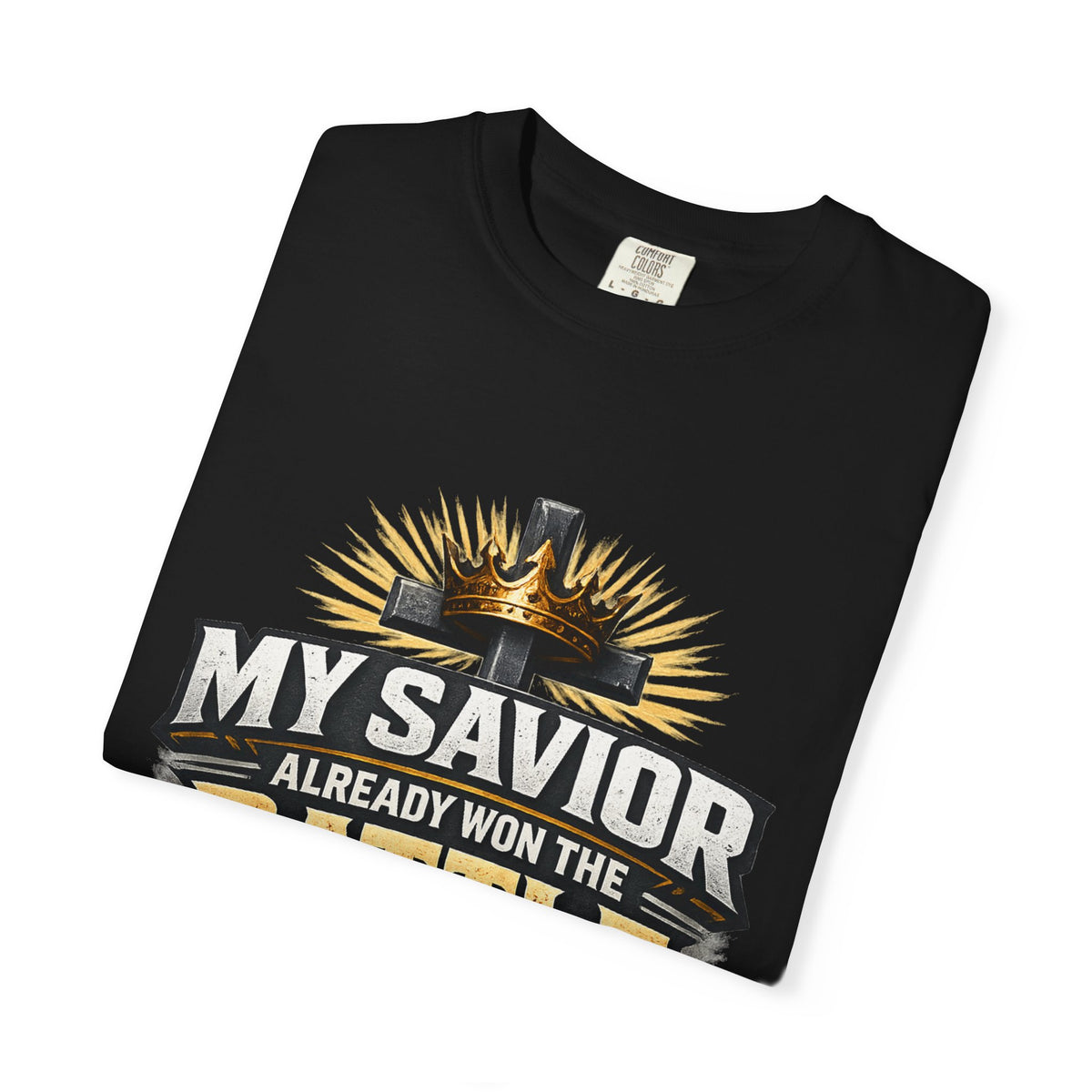 Christian Faith T-Shirt – "My Savior Already Won the Battle I'm Facing" Garment-Dyed Graphic Tee