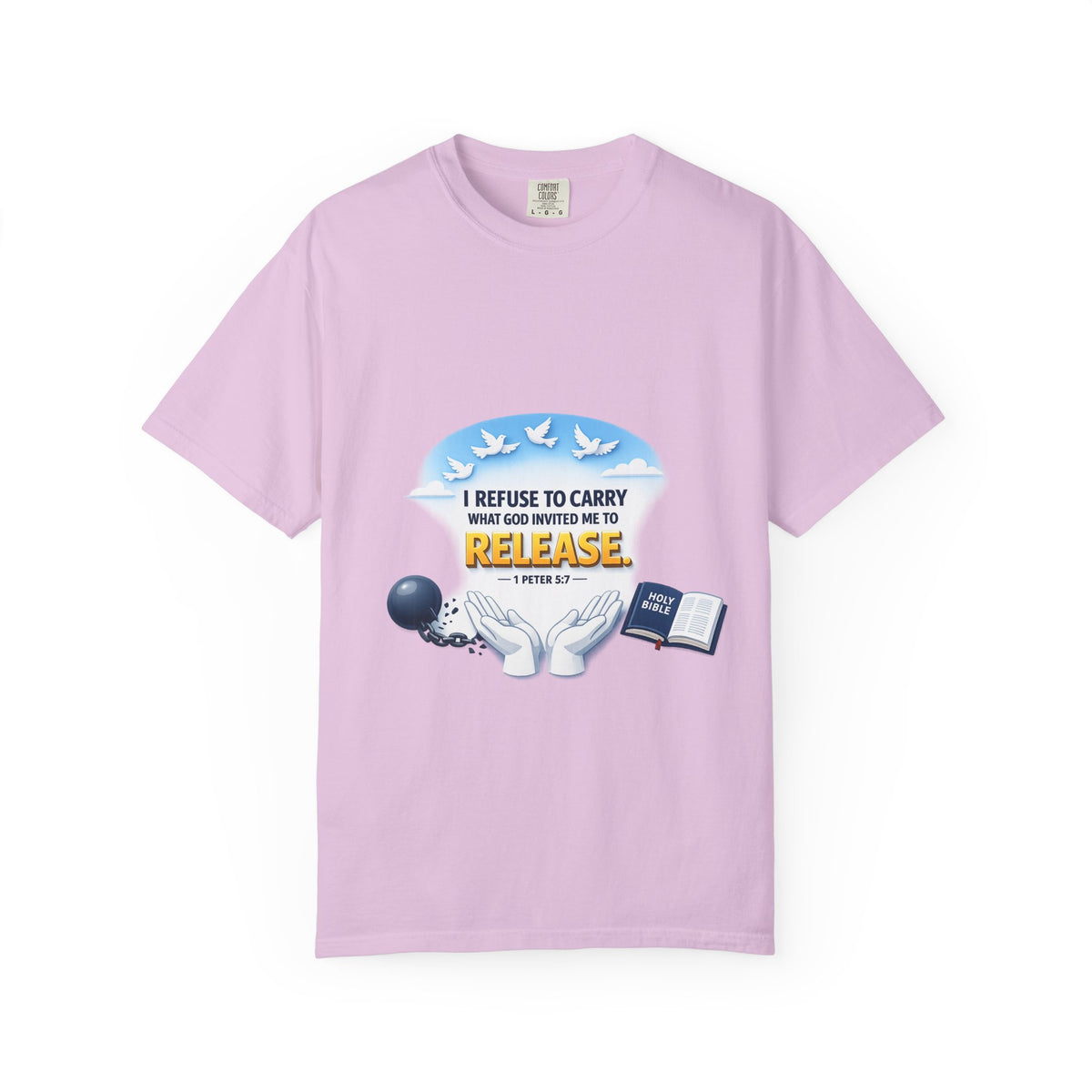 Christian Faith T-Shirt – "I Refuse to Carry What God Invited Me to Release" 1 Peter 5:7 Graphic Tee