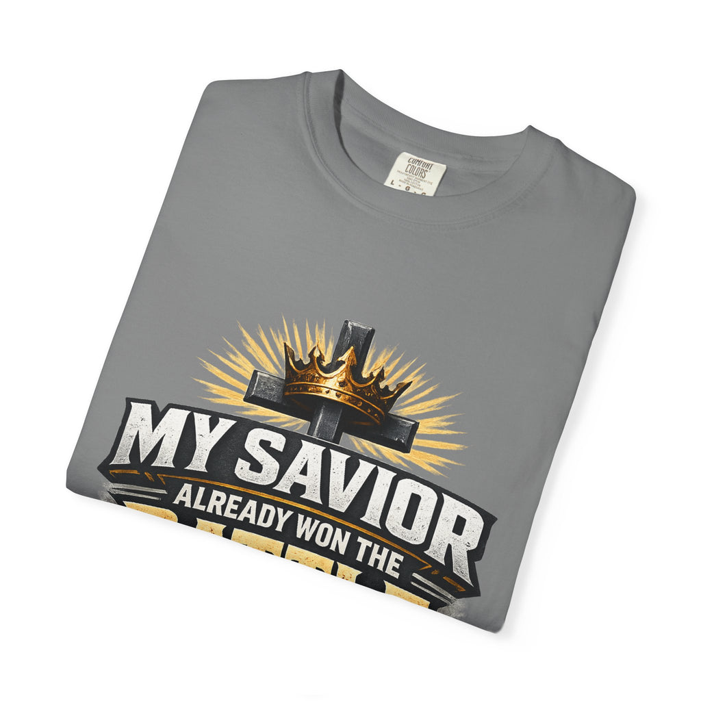 Christian Faith T-Shirt – "My Savior Already Won the Battle I'm Facing" Garment-Dyed Graphic Tee