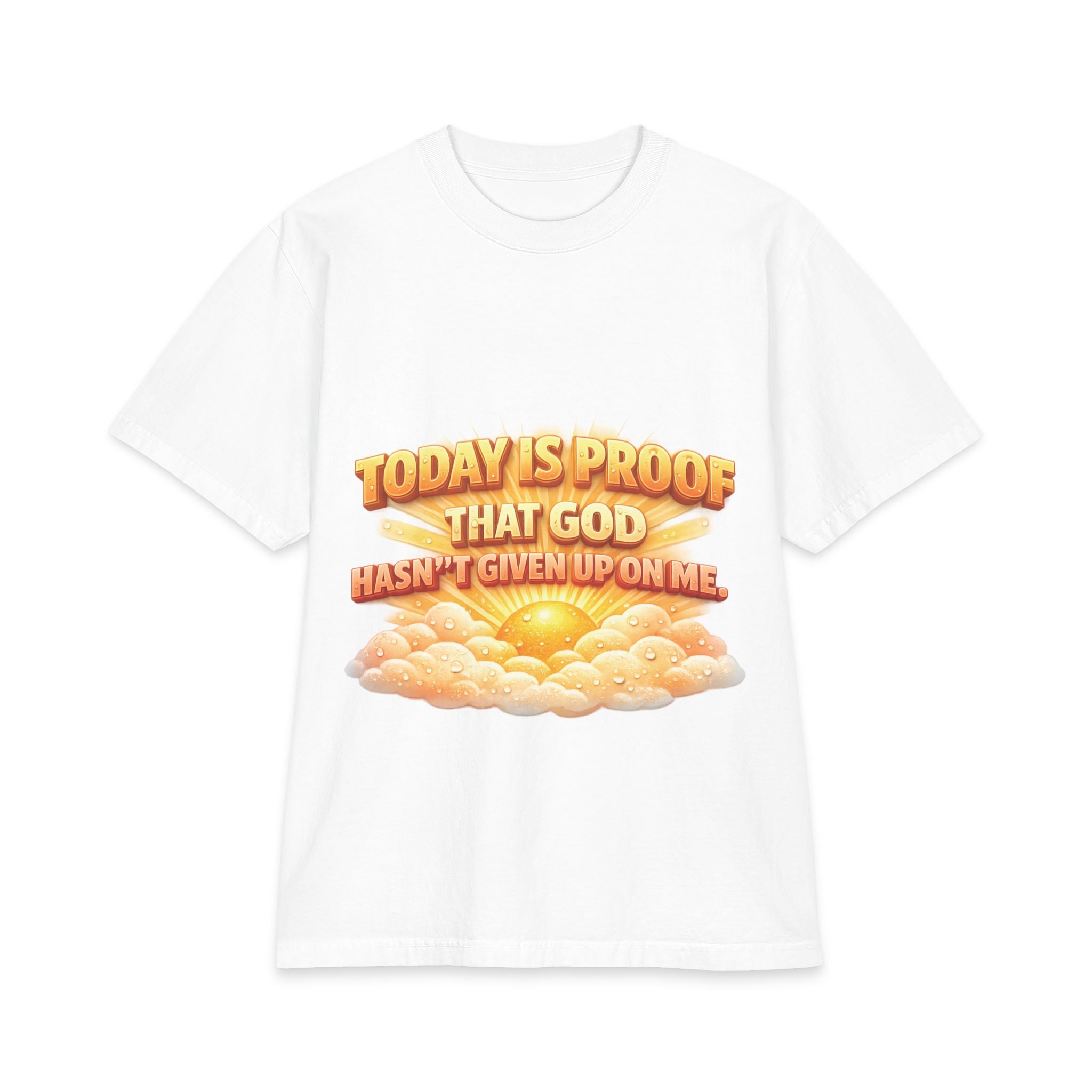 Christian Oversized T-Shirt – "Today Is Proof That God Hasn't Given Up On Me" Inspirational Faith Tee