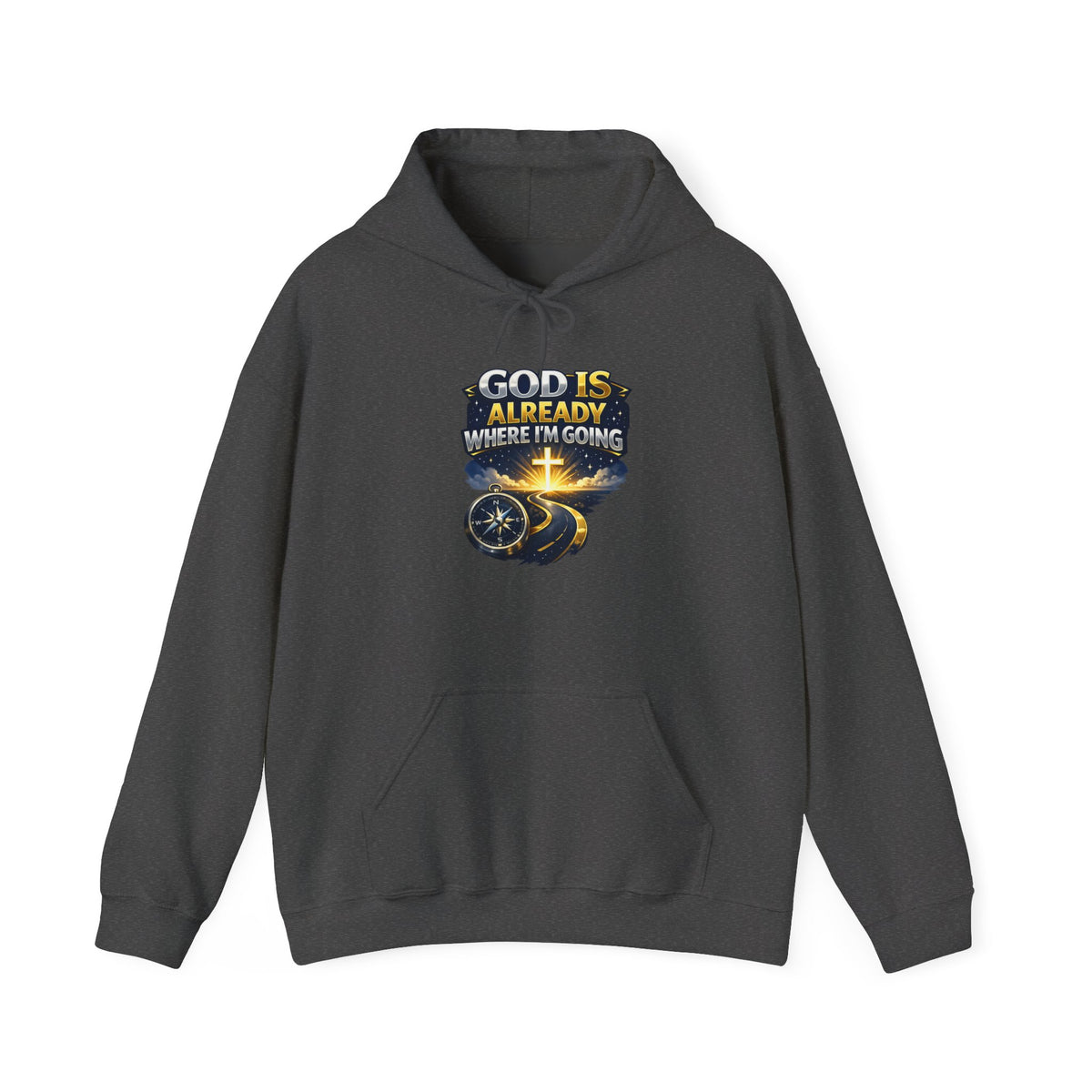 Faith Hoodie — "God Is Already Where I’m Going" Christian Pullover