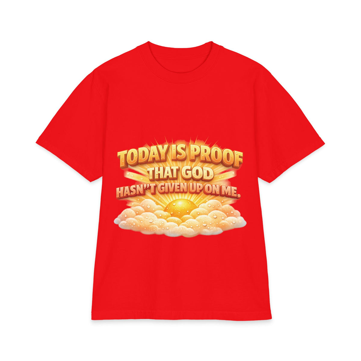 Christian Oversized T-Shirt – "Today Is Proof That God Hasn't Given Up On Me" Inspirational Faith Tee