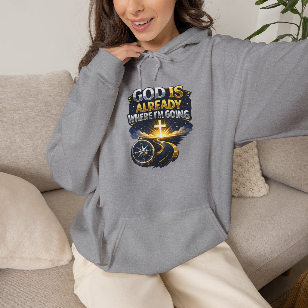 Faith Hoodie — "God Is Already Where I’m Going" Christian Pullover