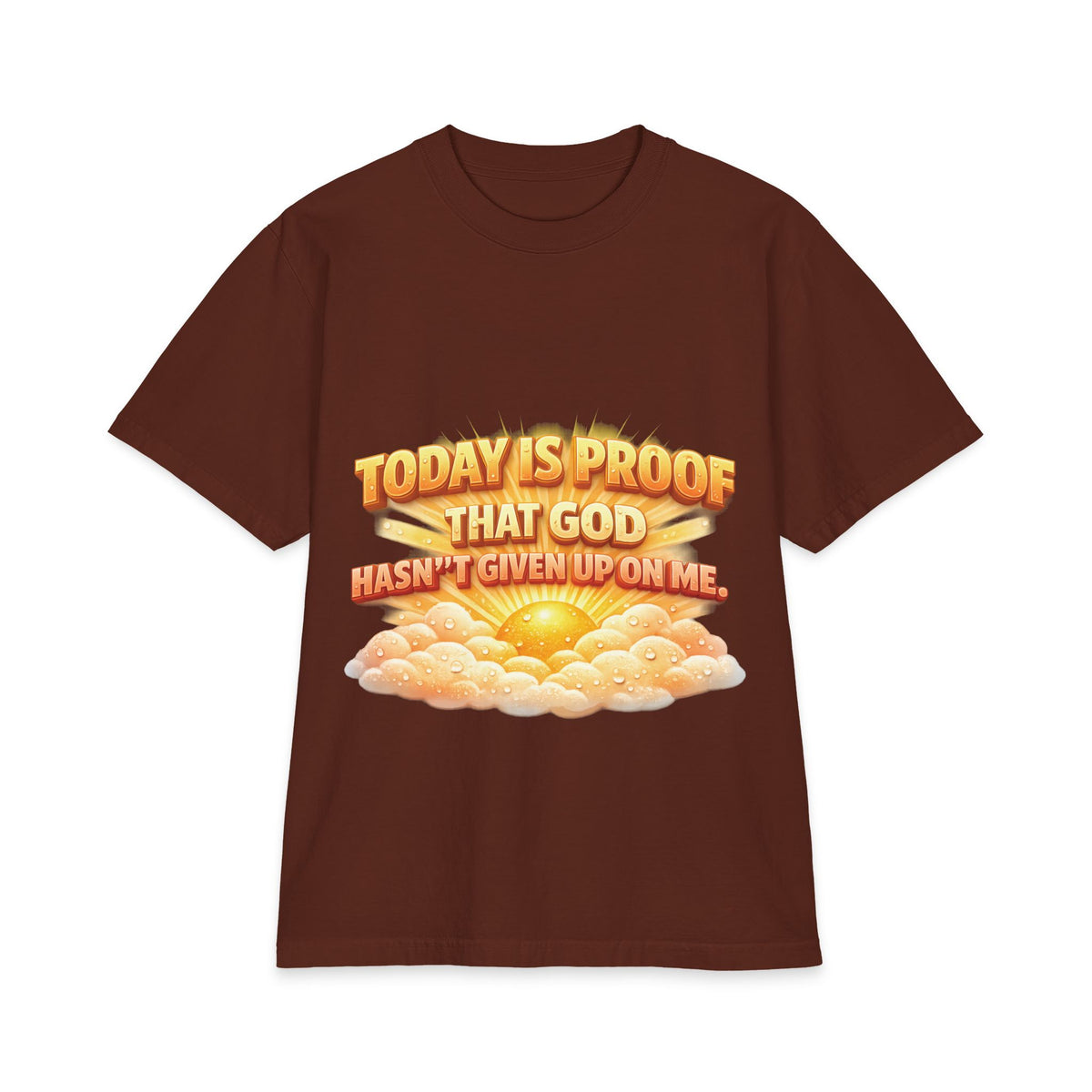 Christian Oversized T-Shirt – "Today Is Proof That God Hasn't Given Up On Me" Inspirational Faith Tee