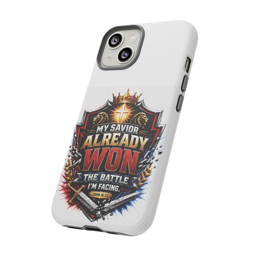 Phone Case - "My Savior Already Won" Christian Faith Protective Tough Case