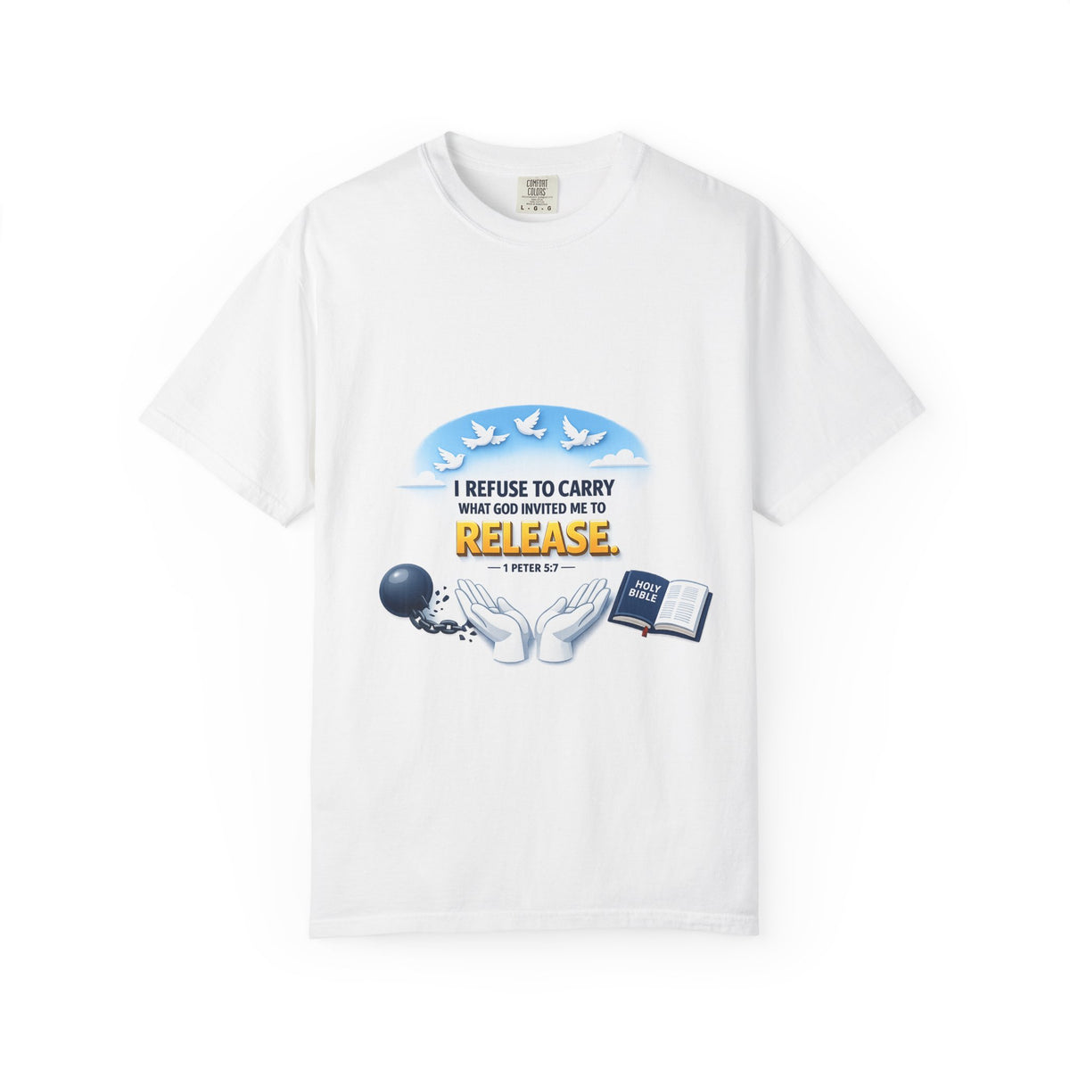 Christian Faith T-Shirt – "I Refuse to Carry What God Invited Me to Release" 1 Peter 5:7 Graphic Tee