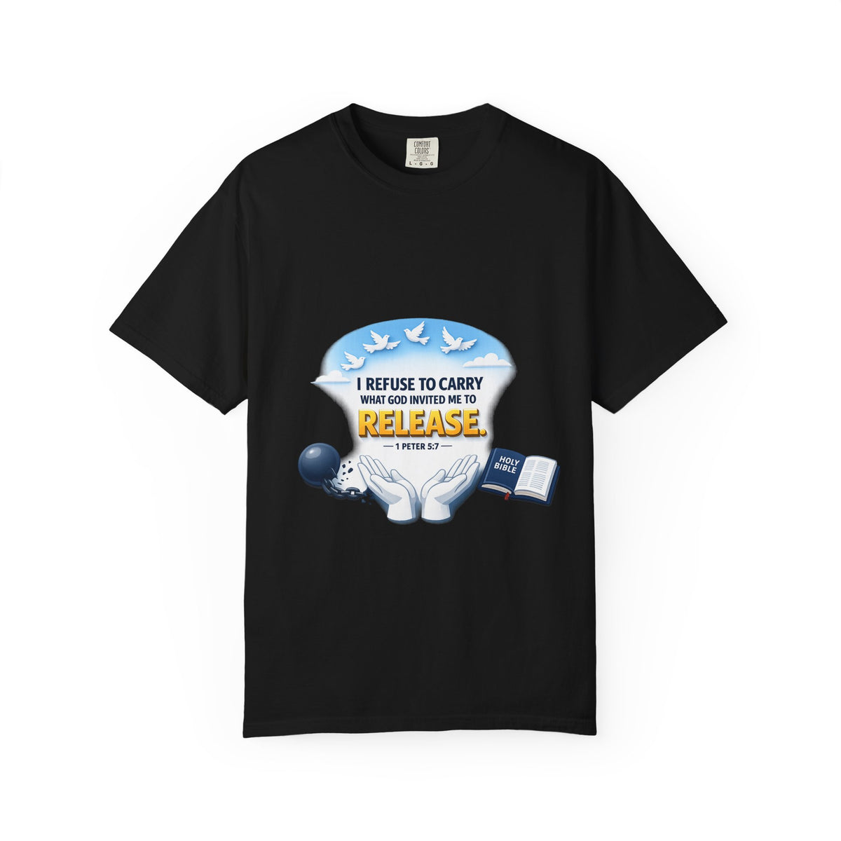 Christian Faith T-Shirt – "I Refuse to Carry What God Invited Me to Release" 1 Peter 5:7 Graphic Tee